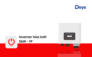 ĐÁNH GIÁ CHI TIẾT INVERTER HÒA LƯỚI DEYE 5kW-1PHA, MODEL: SUN-5K-G05P1-EU-AM2